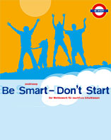 Be smart - Don´t Start